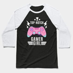 Top Notch Gamer Girl Baseball T-Shirt